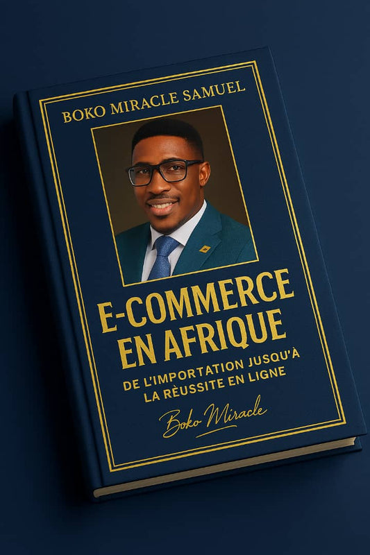 🌍 E-commerce en Afrique : De l’Importation jusqu’à la Réussite !